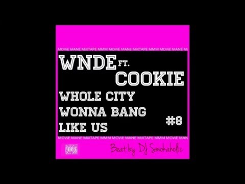 WNDE - Bang Like Us ft. COOKIE