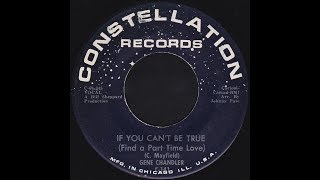 Gene Chandler - If you can&#39;t be true (find a part time love)