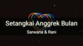 Download lagu Setangkai Anggrek Bulan - Sarwana & Rani (lirik) mp3 Download lagu Setangkai Anggrek Bulan - Sarwana & Rani (lirik) mp3