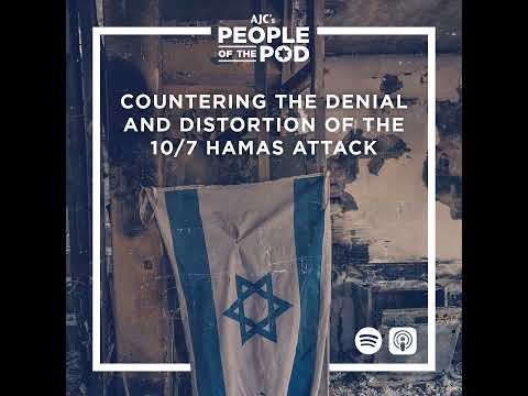 Countering the Denial and Distortion of the 10/7 Hamas Attack