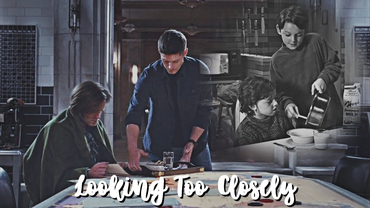 Sam and Dean | Looking Too Closely
