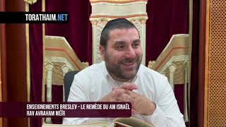 Enseignements Breslev - Le remède du Am Israël Rav Avraham Méïr