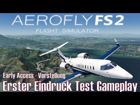 Aerofly FS 2 Flight Simulator ★ Early Access - Vorstellung ★ Test Gameplay [Deutsch/HD]