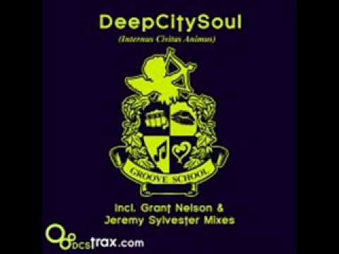 DeepCitySoul - Groove School (Jeremy Sylvester's Love House Vocal Mix)