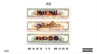 Meek Mill - Make It Work ft. Wale & Rick Ross