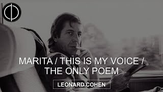 Leonard Cohen - Marita; This is my voice; The only poem (Spoken poem)