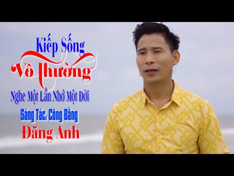 Kiếp sống vô thường - Đăng Anh