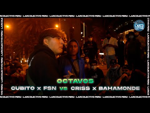 CUBITO x FSN vs CRISS x BAHAMONDE - Octavos | Larcolectivo: Duo Fight 2vs2 (Fecha 2 PreTemp.22)