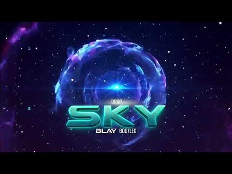 DROP - SKY (BLAY BOOTLEG)