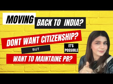 Are you moving back to India? Want to maintain PR without living in Canada?