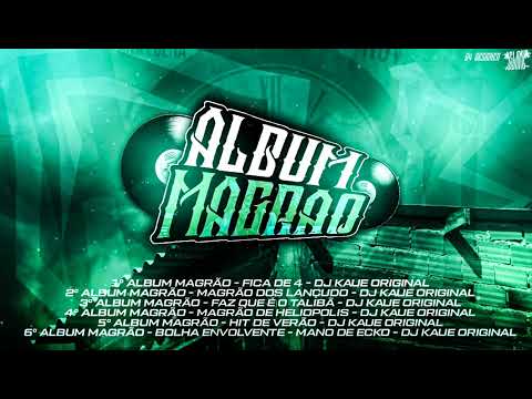 6° ALBUM MAGRÃO - BOLHA ENVOLVENTE - MANO DE ECKO - DJ KAUE ORIGINAL