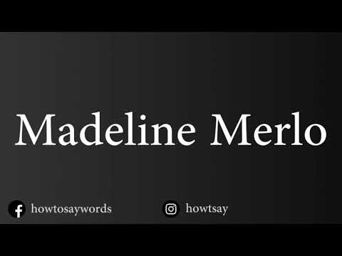 How To Pronounce Madeline Merlo