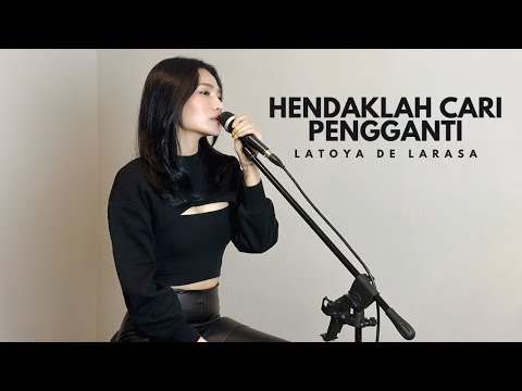 HENDAKLAH CARI PENGGANTI - ARIEF ( COVER BY LATOYA DE LARASA )