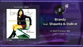 Brandy - U Don&#39;t Know Me Like U Used To (Remix) feat. Shaunta &amp; DaBrat |[ Hip-Hop RnB ]| 1999
