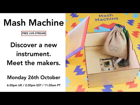 Discover the Mash Machine, a new social instrument