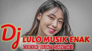 Download lagu MANTAP DJ LULO REMIX FULL MELODI SANTUY mp3 Download lagu MANTAP DJ LULO REMIX FULL MELODI SANTUY mp3