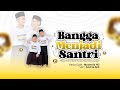 BANGGA MENJADI SANTRI PONDOK PESANTREN KARANGSARI Karya Cipta Musthofa HD