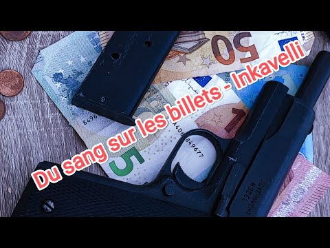 Inkavelli - Du sang sur les billets