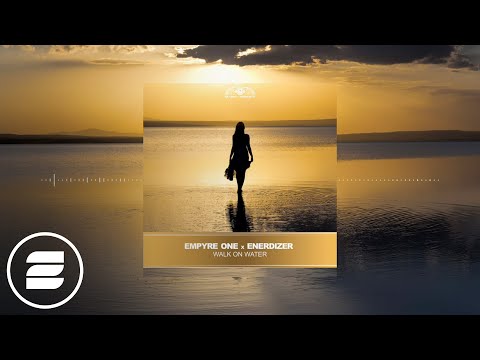 Empyre One x Enerdizer – Walk On Water (Official Music Video)