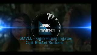 Download lagu SMVLL - Ingin Hilang Ingatan [Lirik] mp3
