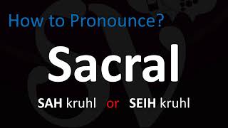 How to Pronounce Sacral (CORRECTLY!)