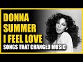 Songs That Changed Music: Donna Summer - I Feel Love