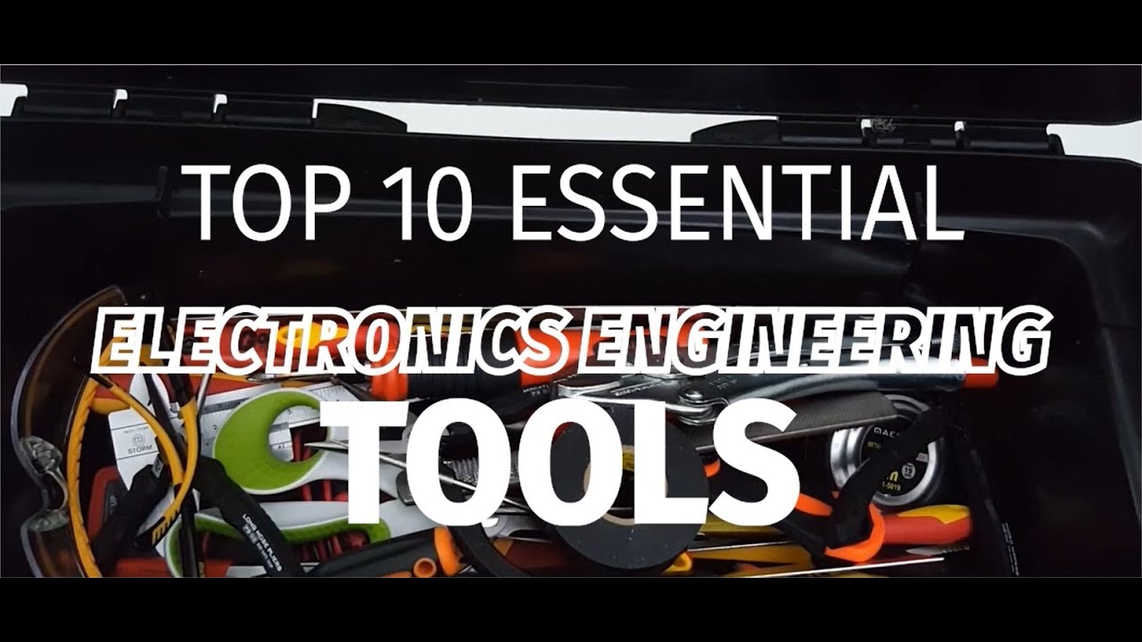 [Subscribe to ECE] Top 10 Essential Electronics Engineering Tools