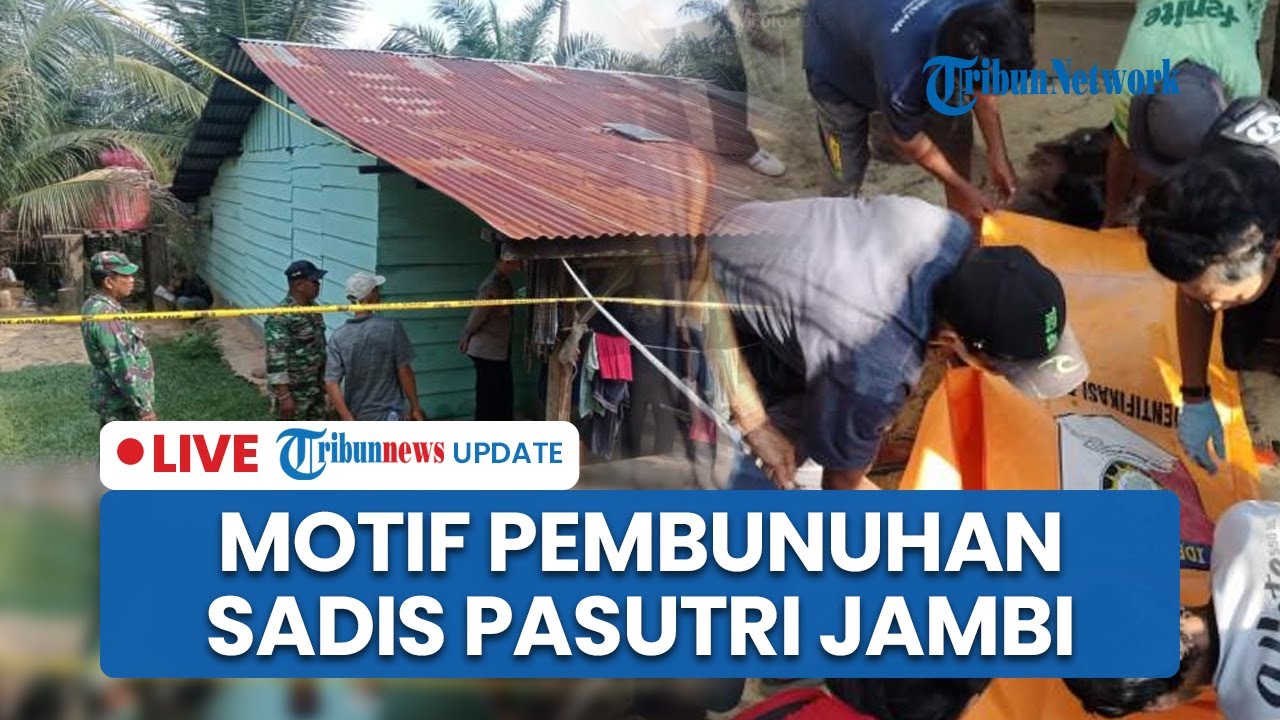 🔴LIVE: Motif Pembunuhan Pasutri di Jambi Diduga Gegara Perselisihan Lahan, Leher Korban Nyaris Putus