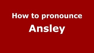 How to pronounce Ansley