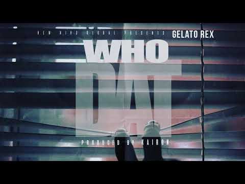 Gelato Rex (Who Dat) prod. By kairon  “Single”