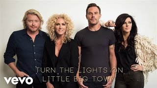 Little Big Town - Turn The Lights On (Audio)