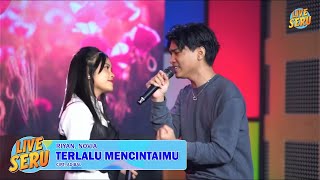 Download lagu Riyan, Novia - Terlalu Mencintaimu | Live Seru 13 Juli 2025 mp3