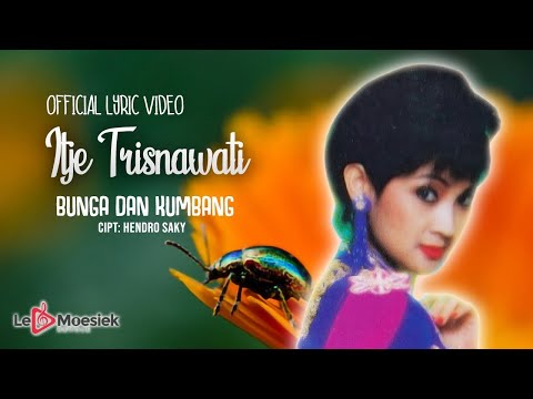 Itje Trisnawati - Bunga Dan Kumbang (Official Lyric Video)