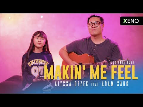 Alyssa Dezek feat. Adam Sang - Makin' Me Feel | #AlyssaCovers