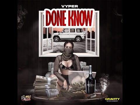 Vyper - Done Know ( Official Visualizer )