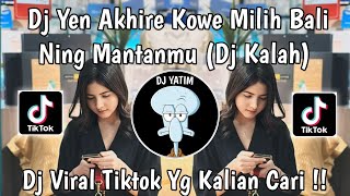 Download lagu DJ YEN AKHIRE KOWE MILIH BALI NING MANTANMU RULLY FVNKY | DJ KALAH MENGKANE VIRAL TIKTOK TERBARU  !! mp3 Download lagu DJ YEN AKHIRE KOWE MILIH BALI NING MANTANMU RULLY FVNKY | DJ KALAH MENGKANE VIRAL TIKTOK TERBARU  !! mp3