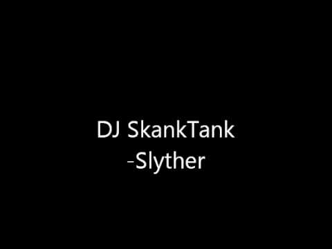 DJ SkankTank - Slyther