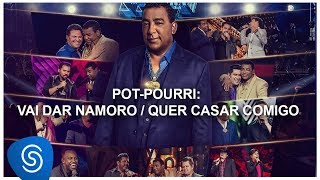 Raça Negra - Vai Dar Namoro/ Quer Casar Comigo part. Bruno &amp; Marrone (DVD Raça Negra &amp; Amigos 2)