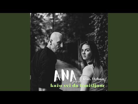 Kažu svi da izmišljam (feat. Damir Urban)