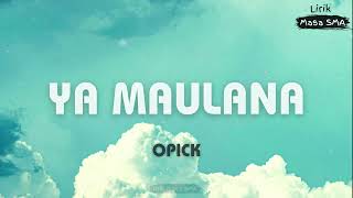 Download lagu Opick ~ Ya Maulana ~ Lirik Masa SMA mp3