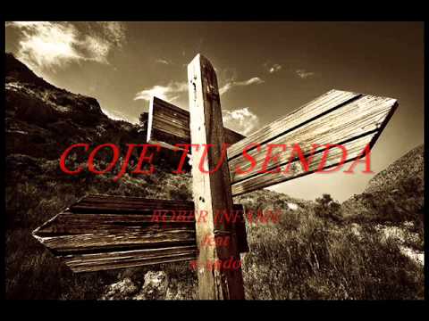 COJE TU SENDA  ROBER INFAME feat X ANDO
