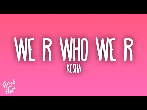 Ke$ha - We R Who We R