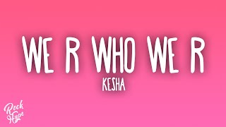 Ke$ha - We R Who We R