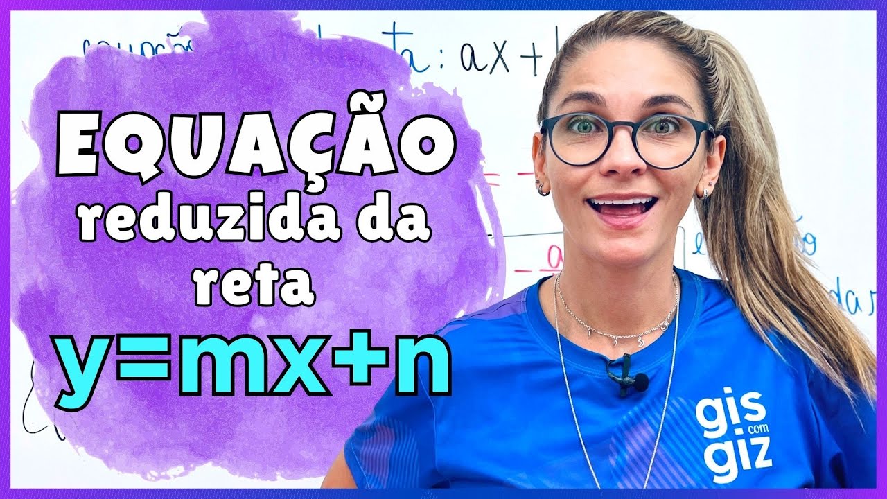 EQUAÇÃO REDUZIDA DA RETA - GEOMETRIA ANALÍTICA
