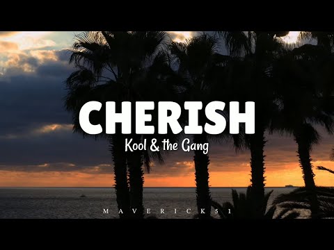 Cherish (lyrics) - Kool & the Gang ♪