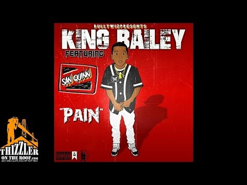 King Bailey ft. San Quinn - Pain [Thizzler.com]