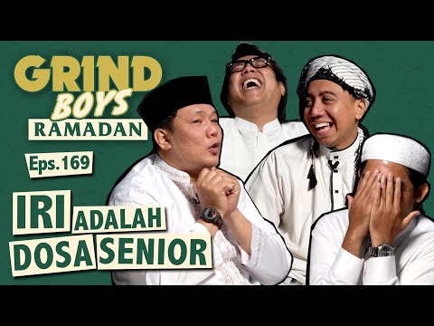 Grind Boys Ramadan Eps.169 - Iri Adalah Dosa Senior