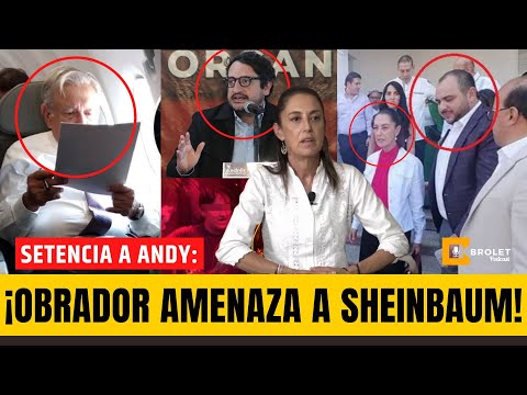 ¡OBRADOR AMENAZA a SHEINBAUM! ¡REVIENTAN ENCONTRONAZO en PALACIO! ¡ANDY QUIERE TUMBAR a la CALCA!