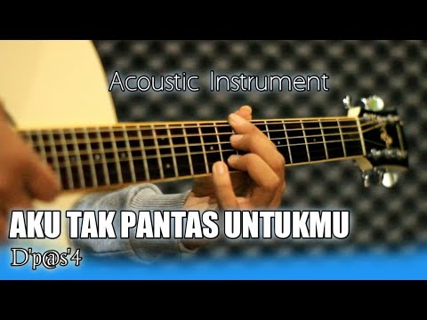 AKU TAK PANTAS UNTUKMU - D'PAS'4 Acoustic Instrument Guitar