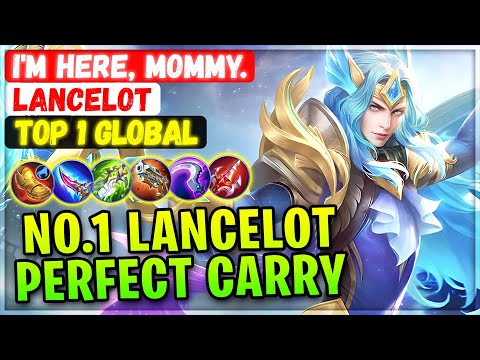 No.1 Lancelot Perfect Super Carry [ Top 1 Global Lancelot ] I'm here, mommy. - Mobile Legends Build